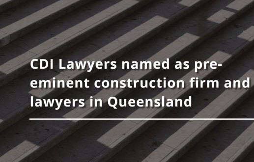 CDI Lawyers named as pre-eminent construction firm and lawyers in Queensland
