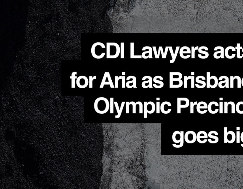 CDI Lawyers acts for Aria as Brisbane Olympic Precinct goes big