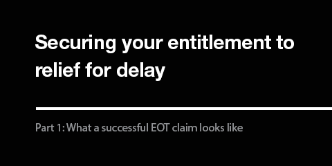 Securing your entitlement to relief for delay – Part 1
