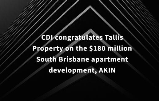 CDI congratulates Tallis Property on the $180 million South Brisbane apartment development, AKIN
