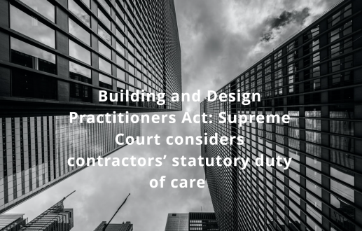 Building and Design Practitioners Act: Supreme Court considers contractors’ statutory duty of care for the first time
