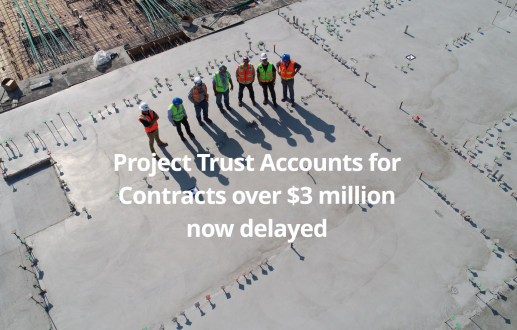 Project Trust Accounts for Contracts over $3 million now delayed