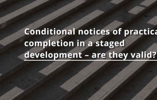 Conditional notices of practical completion in a staged development – are they valid?