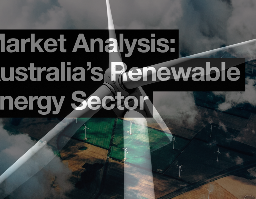 Market Analysis: Australia’s Renewable Energy Sector