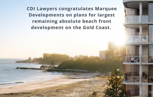 CDI Lawyers congratulates Marquee Developments on plans for largest remaining absolute beach front development on the Gold Coast.