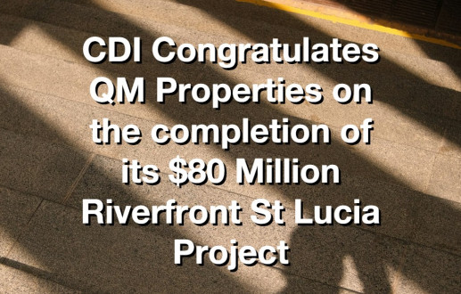 CDI Congratulates QM Properties on the completion of its $80 Million Riverfront St Lucia Project