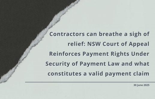 Contractors can breathe a sigh of relief: NSW Court of Appeal Reinforces Payment Rights Under Security of Payment Law and what constitutes a valid payment claim