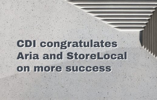 CDI congratulates Aria and StoreLocal on more success